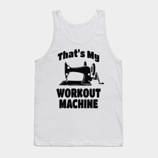 Sewing Machine funny Quote Tank Top